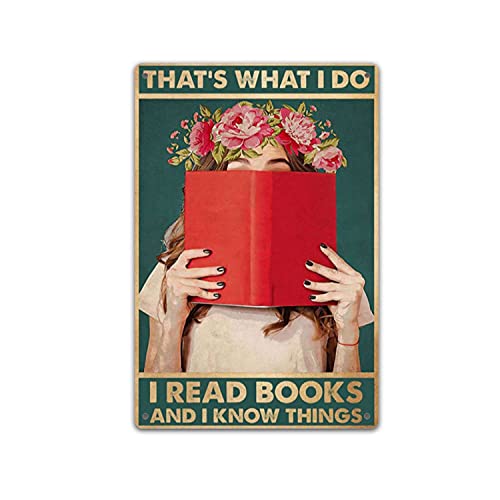 DRFYVZ Poster "Girl Flowers That's What I Do I Read Books and I Know Things", Geschenk für Buchliebhaber, Bibliotheksdekoration, vertikales Poster, Retro-Metall-Blechschild, Wanddekoration, 30,5 x von DRFYVZ