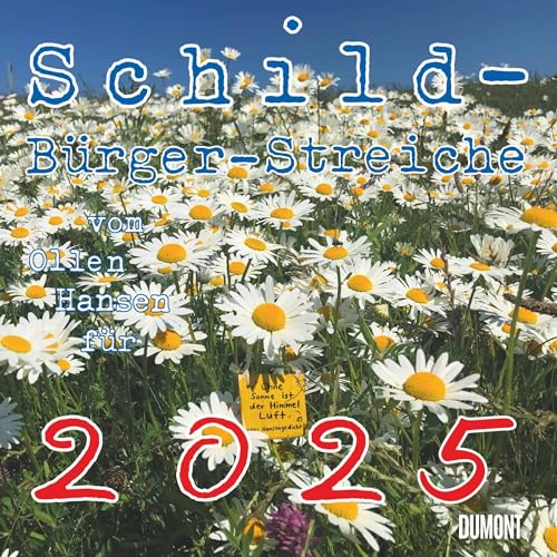 Schild-Bürger-Streiche 2025 - Von Pit Schulz - Broschürenkalender - Format 30 x 30 cm: Vom Ollen Hansen von Dumont Kalenderverlag