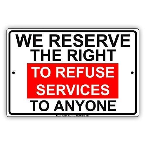 DYLAN MILLER Hinweisschild mit Aufschrift "We Reserve The Right to Refuse Service to Anyone", 20,3 x 30,5 cm, Blechschild, für Innen- und Außenbereich, TFA039 von DYLAN MILLER