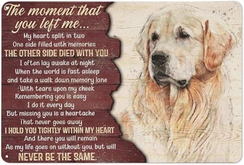 DZYQAWH Rustikales Metall-Blechschild Golden Retriever, Wandkunst, The Moment That You Left Me, My Life Is Never The Same, Hunde-Wandkunstdruck, Kunstwerk, Zuhause, Wohnzimmer, Wanddekoration, 20,3 x von DZYQAWH