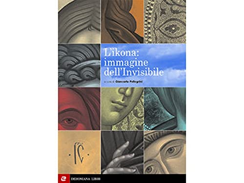 Dal Molin L'ikona. Immagine dell'Invisibile di Giancarlo Pellegrini von Dal Molin