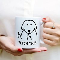 Personalisierte Fetch This Dog Mittelfinger, Lustige Kaffeetasse, Hundekaffeetasse Für Hundeliebhaber, Mama Tassen, Papa Geschenke Tierliebhaber von DamianGoods