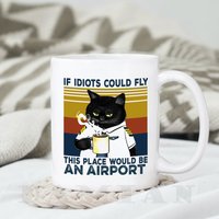 Wenn Idioten Fliegen Könnten, Könnte Dieser Ort Flughafen Sein, Pilot Katze Kaffeetasse, Lustige Geschenk Für Freund, Mama Katzentasse, Papa von DamianGoods