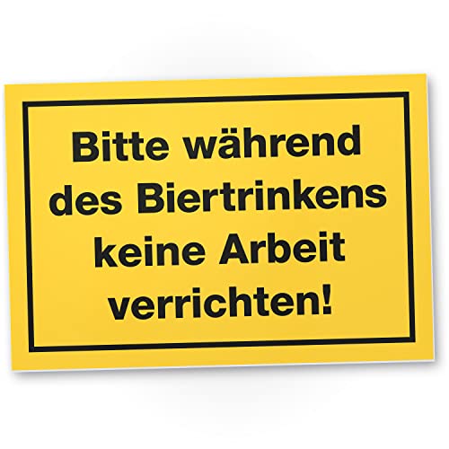 DankeDir! Bitte während des Biertrinkens keine Arbeit verrichten - Schild 30 x 20 cm - Geburtstagsgeschenk Geschenkidee lustiger Spruch Partydeko - Geschenk JGA Alkohol Party von DankeDir!