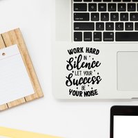 Vinyl Sticker Notebook Laptop Computer Tablet Phone Aufkleber Spruch Arbeit Hart in Der Stille Lassen Erfolg Sein Ihr Geräusch Motivation Home Decor von DecalStoreVienna