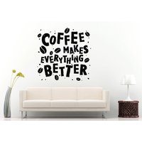 Kaffee Macht Alles Besser Kaffeebohnen Frühstück Citation & Vinyl Wandaufkleber Zitat Zu Sagen Wandbild Zimmer Dekor L1187 von DecalTrend