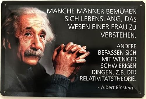 Deko 7 Blechschild 30 x 20 cm - Albert Einstein Spruch - Manche Männer bemühen Sich lebenslang, das Wesen Einer Frau zu verstehen. von Deko 7