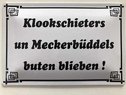 Deko 7 Blechschild 30 x 20 cm Klookschieters un Meckerbüddels buten blieben ! von Deko 7