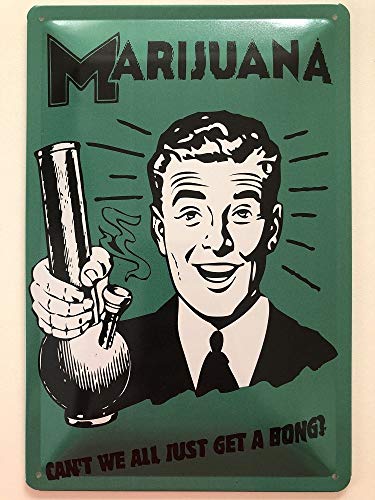 Deko 7 Blechschild 30 x 20 cm - Marijuana can`t we All just get a Bong von Deko 7