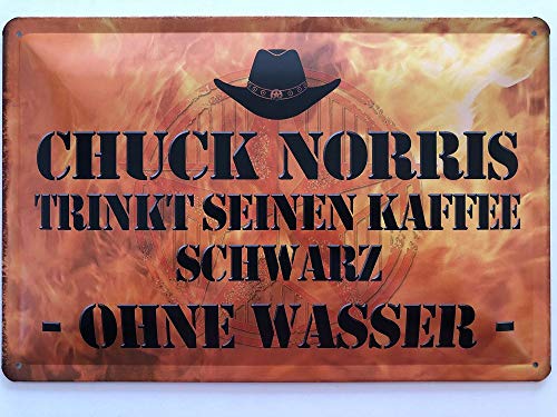 Deko 7 Blechschild 30 x 20 cm Spruch - Chuck Norris trinkt seinen Kaffee schwarz - OHNE Wasser von Deko 7
