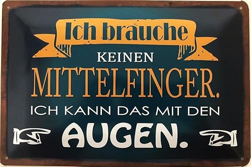 Deko 7 Blechschild 30 x 20 cm - Spruch - Ich Brauche keinen Mittelfinger. Ich kann das mit den Augen von Deko 7