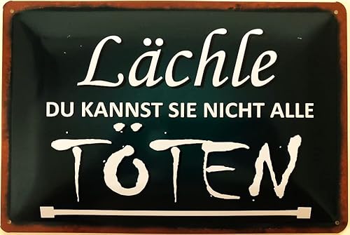 Deko 7 Blechschild 30 x 20 cm - Spruch - Lächle du Kannst Sie Nicht alle TÖTEN von Deko 7