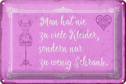 Deko 7 Blechschild 30 x 20 cm Spruch: Man hat nie zu viele Kleider, sondern nur zu wenig Schrank. von Deko 7