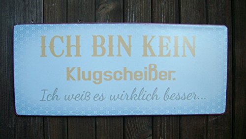 Deko-Impresion Schild Wandbild Spruch: Bin kein Klugscheisser-Weiss es nur Besser von Deko-Impresion