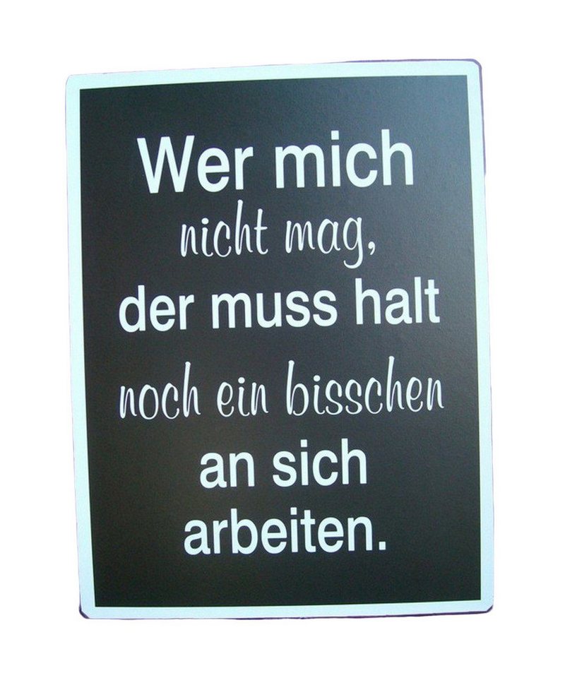 Deko-Impression Metallschild Schild Spruch, Shabby: Wer mich nicht mag, der muss ... 35x27cm, (1 St) von Deko-Impression