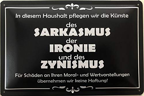 Blechschild 30 x 20 cm In diesem Haushault pflegen wir die Künste des SARKASMUS der IRONIE und des ZYNISMUS - Deko7 Blechschild 30 x 20 cm In diesem Haushault pflegen wir die Künste des SARKASMUS der IRONIE und des ZYNISMUS - Deko7 von Deko7