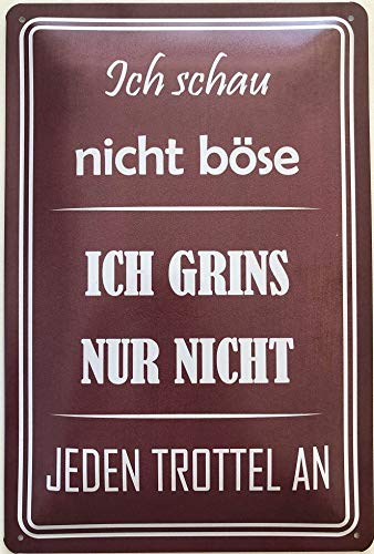 Deko7 Blechschild 30 x 20 cm Spruch: Ich schau Nicht böse, ich grins nur Nicht jeden Trottel von Deko7