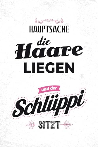 Blechschild 18x12 cm Hauptsache die Haare liegen + der Schlüppi sitzt - Spruch Wand Deko Bar Kneipe Cafe Sammler Geschenk Blechschild 18x12 cm Hauptsache die Haare liegen + der Schlüppi sitzt - Spruch Wand Deko Bar Kneipe Cafe Sammler Geschenk von DekoDrom
