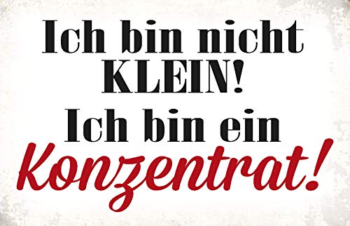 DekoDrom® Blechschild 20x30 cm Ich bin nicht klein ich bin ein Konzentrat Spruch Tafel Wand Deko Bar Kneipe Cafe Sammler Geschenk von DekoDrom