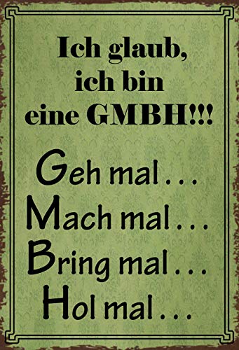 DekoDrom® Blechschild 20x30 cm Ich glaub ich bin ein GMBH Geh Mach Bring Hol mal Spruch Tafel Wand Deko Bar Kneipe Cafe Sammler Geschenk von DekoDrom