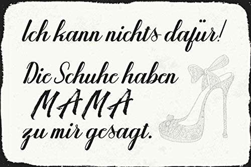 DekoDrom® Blechschild 20x30 cm Ich kann nichts dafür die Schuhe haben Mama gesagt Lustig Spruch Tafel Wand Deko Bar Kneipe Cafe Sammler Geschenk von DekoDrom