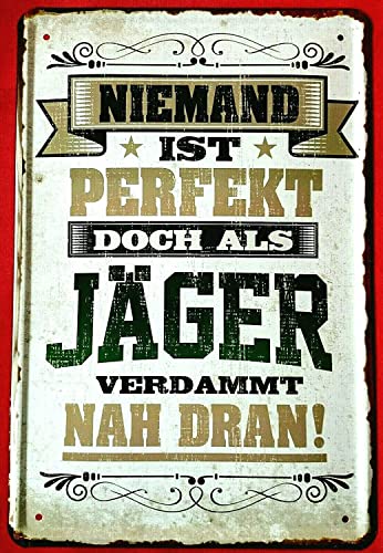 DekoDrom® Blechschild 20x30 cm Niemand ist perfekt doch als JÄGER verdammt nah dran Bar Spruch von DekoDrom