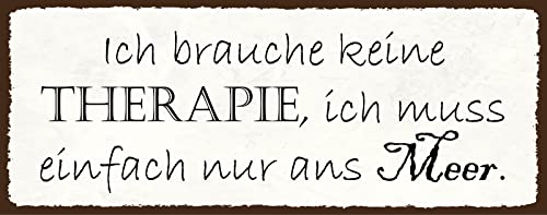 DekoDrom® Blechschild 27x10 cm Ich Brauche Keine Therapie Ich muss einfach nur ans Meer Entspannen Urlaub Probleme Leben Spruch Wand Deko Bar Kneipe Cafe Sammler Geschenk von DekoDrom