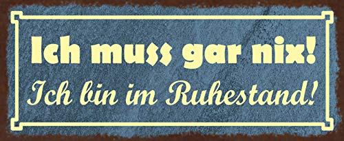 DekoDrom® Blechschild 27x10 cm Ich muss gar nix bin im Ruhestand Rentner Freizeit Genießen Leben Wand Deko Bar Kneipe Cafe Sammler Geschenk von DekoDrom