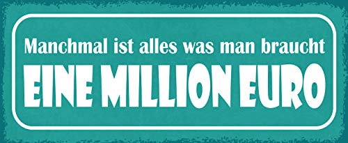 DekoDrom® Blechschild 27x10 cm Manchmal ist alles was man braucht eine million Euro reich Lotto Geld Spruch glücklich Leben Wand Deko Bar Kneipe Cafe Sammler Geschenk von DekoDrom