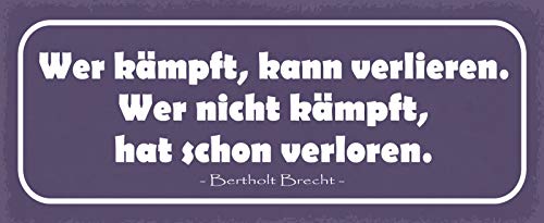 DekoDrom® Blechschild 27x10 cm Wer kämpft kann verlieren wer nicht kämpft hat schon verloren Spruch Weisheit Motivation Wand Deko Bar Kneipe Cafe Sammler Geschenk von DekoDrom