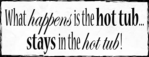 DekoDrom® Blechschild 27x10 cm What happens is the hot tub stays in the hot tub Was passiert ist, dass der Whirlpool im Whirlpool bleibt Spruch Wand Deko Bar Kneipe Cafe Sammler Geschenk von DekoDrom