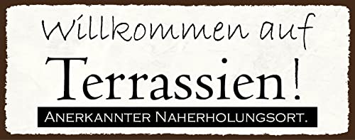 DekoDrom® Blechschild 27x10 cm Willkommen auf Terrassien Anerkannter Naherholungsort Terrasse Freizeit Wohlfühlen Spruch Aushang Wand Deko Bar Kneipe Cafe Sammler Geschenk von DekoDrom