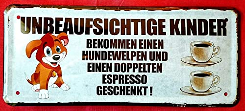 DekoDrom® Blechschild 28x12 cm Fun Spruch Unbeaufsichtigte Kinder bekommen Hund + Espresso geschenkt Bar Kneipe Haus Garten Wohnung Hinweis Schild Warnung 001 von DekoDrom