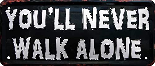 DekoDrom® Blechschild 28x12 cm Fun Spruch You Will Never Walk Alone Bar Kneipe Cafe Haus + Garten Büro Arbeit Firma Freunde Familie Wanddeko 001 von DekoDrom