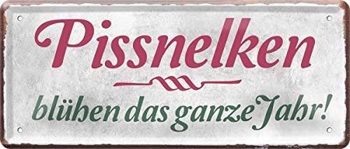 DekoDrom® Blechschild 28x12 cm Pissnelken blühen das ganze Jahr Fun Spruch Weisheit Büro Arbeit Bar Kneipe Cafe Disco Club Pub 015 von DekoDrom