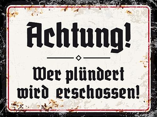 Blechschild 30 x 20 cm Achtung ! Wer plündert wird erschossen ! - DekoNo7 Blechschild 30 x 20 cm Achtung ! Wer plündert wird erschossen ! - DekoNo7 von DekoNo7