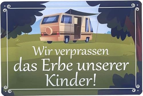 Blechschild 30 x 20 cm Camping Spruch: Wir verprassen das Erbe unserer Kinder - DekoNo7 von DekoNo7
