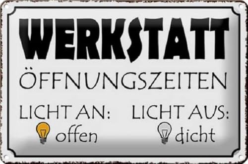 Blechschild 30 x 20 cm Öffnungszeiten der Werkstatt - Licht an offen - Licht aus dicht ! - DekoNo7 von DekoNo7