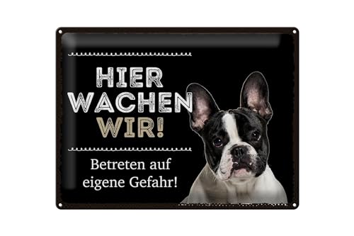 Blechschild 40 x 30 cm Französischer Bulldogge Schild: Hier Wache Wir ! Betreten auf eigene Gefahr ! - DekoNo7 von DekoNo7
