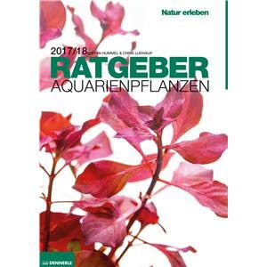 Dennerle Aquarienpflanzen - Ratgeber 2017/18 von Dennerle