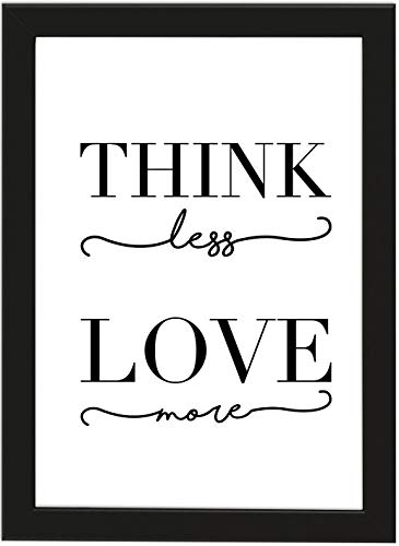 PICSonPAPER Poster DIN A4 Think Less, Love More, gerahmt mit schwarzem Bilderrahmen, Geschenk, Geschenkidee, Geburtstagsgeschenk, Poster mit Rahmen, Kunstdruck, Typographie (Think Less) von PICSonPAPER