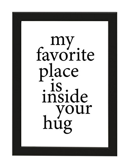 Poster DIN A4, My Favorite Place is Inside Your Hug, gerahmt mit schwarzem Bilderrahmen, Geschenk, Geschenkidee, Geburtstagsgeschenk, Poster mit Rahmen, Kunstdruck, Typographie (my favorite) von PICSonPAPER