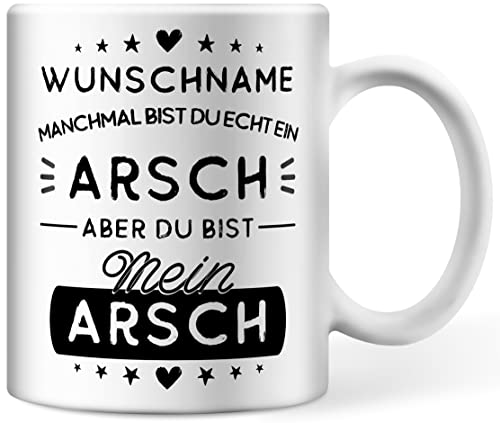 Tasse personalisiert mit Namen, Wunschname manchmal bist du echt ein Arsch, aber du bist mein Arsch, Valentinstagsgeschenk Jahrestag Hochzeitstag Geburtstag von Deqosy