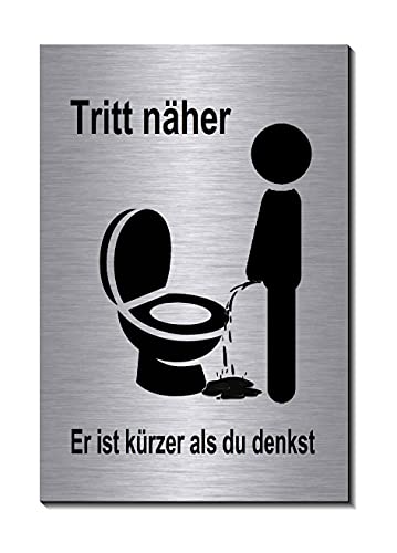 Tritt näher er ist kürzer als du denkst-Toilette-Bad-WC-Klo-Türschild-15 x 10 cm-Schild-Alu.-Edelstahloptik silber mattgebürstet Hinweisschild-Warnschild (1905-100 mit Löcher) von Desi-Schilder