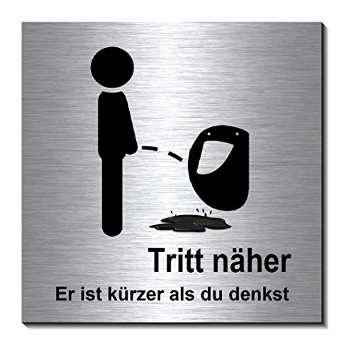 Tritt näher er ist kürzer als du denkst-Toilette-Bad-WC-Klo-Türschild-Schild 10 x 10 bis 25 x 25 cm-Alu.- Edelstahloptik silber-Hinweisschild-Warnschild-1910-48 (1910-48 A -10 x 10 cm mit Klebepads) von Desi-Schilder