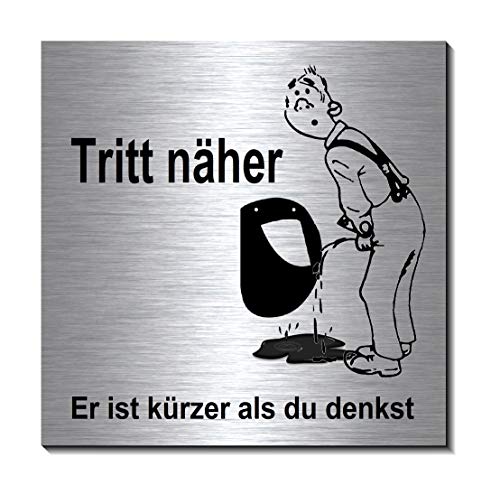 Tritt näher er ist kürzer als du denkst-Toilette-Bad-WC-Klo-Türschild-Schild 100 x 100 x 3 mm-Alu.- Edelstahloptik silber mattgebürstet Hinweisschild-Warnschild-(1910-78 mit Klebepads) von Desi-Schilder