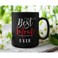 Best Mom Ever, Mutter Niedliche Kaffeetasse | 11 Oder 15Oz - Schöne Premium-Qualität Geschenkidee | Schwarz, Weiß Farbige Innenseite Und Griff von DesignsByPascal