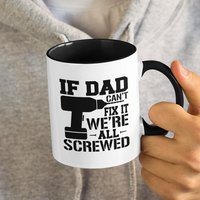 If Dad Can't Fix It We're All Screwed, Vater Lustige/Süße Kaffeetasse | 11 Oder 15 Unzen - Schöne Premium-Qualitäts-Geschenkidee | Farbe Verfügbar von DesignsByPascal