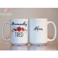 Dauerhaft Müde Personalisierte Mama Becher Braucht Ein Nickerchen Lustige Neue Mph512 von DesignsbyLindaNeeToo