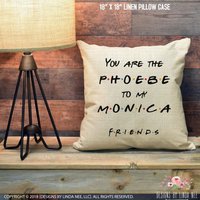 Sie Sind Die Phoebe Zu Meinem Monica Kissen Freunde Tv Zeigen Geschenk Für Besten Freund Zitat Pcp109 von DesignsbyLindaNeeToo